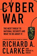 Richard Clarke: 'Cyber War Has Already Begun' - top government contractors - best government contracting event