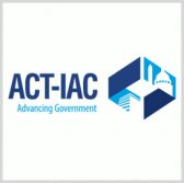 Margie Graves, Dave McClure, Ted Davies Elected to ACT-IAC's Executive Panel - top government contractors - best government contracting event
