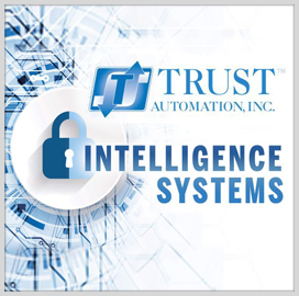 Trust Automation Forms Cyber Tech-Focused Division - top government contractors - best government contracting event