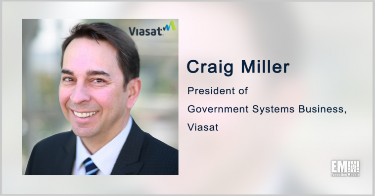 Viasat Demos Communication Support for Navy Expeditionary Operations; Craig Miller Quoted - top government contractors - best government contracting event