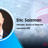 Leonardo DRS Adds Eric Salzman to Board of Directors; William Lynn Quoted - top government contractors - best government contracting event