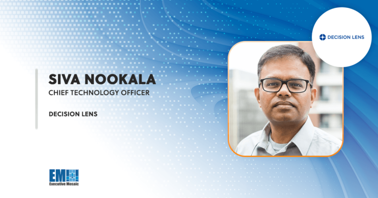 Siva Nookala Promoted to Decision Lens CTO - top government contractors - best government contracting event