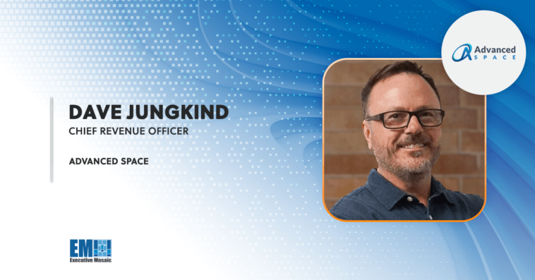 Former Raytheon Exec Dave Jungkind Joins Advanced Space as Inaugural Chief Revenue Officer - top government contractors - best government contracting event