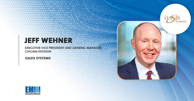 Former LMI VP Jeff Wehner Joins Oasis Systems as EVP, Civilian Division General Manager - top government contractors - best government contracting event