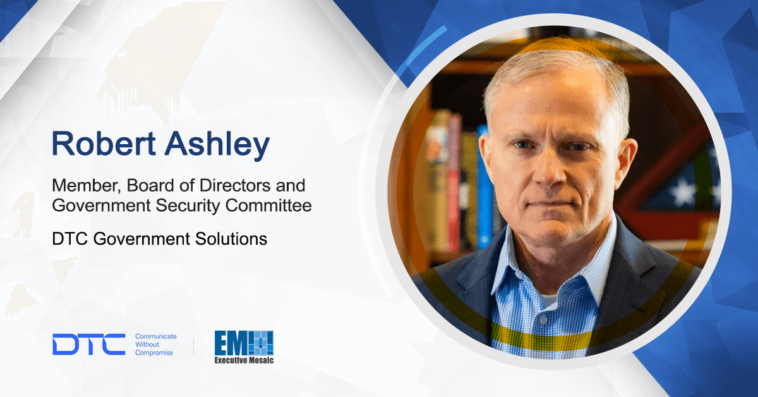 Army Veteran Robert Ashley Added to DTC Government Solutions’ Board and Government Security Committee - top government contractors - best government contracting event