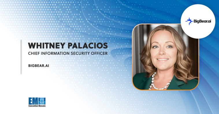 Whitney Palacios Assumes CISO Role at BigBear.ai - top government contractors - best government contracting event