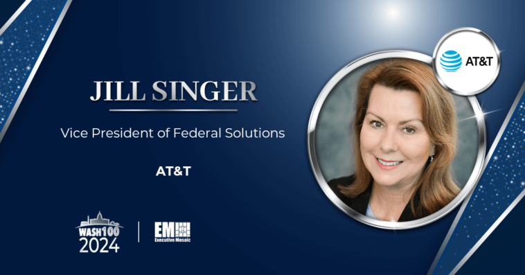 Jill Singer, Federal Solutions VP at AT&T, Inducted Into 2024 Wash100 for Advancing 5G Technology, Network Modernization - top government contractors - best government contracting event