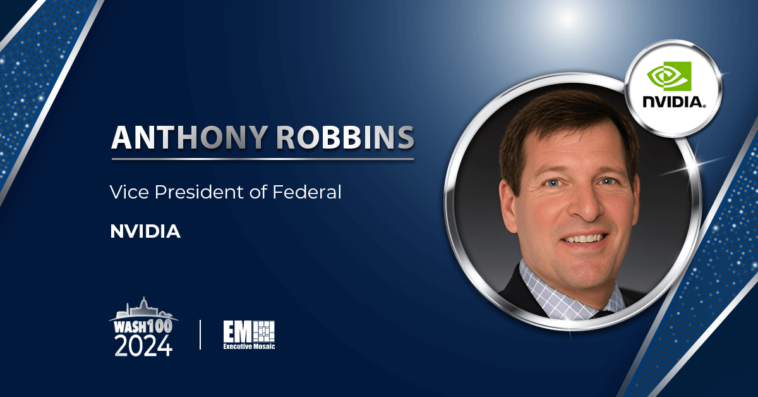 NVIDIA's Anthony Robbins Secures 7th Wash100 Award for Continuing Efforts to Promote AI in Government