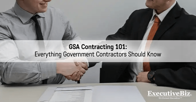 Two professionals facing each other and shaking hands with an overlay of the text “GSA Contracting 101: Everything Government Contractors Should Know”