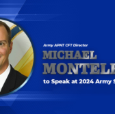 Army APNT CFT Director Michael Monteleone to Speak at 2024 Army Summit