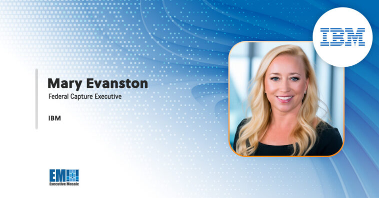 Mary Evanston Appointed Federal Capture Executive at IBM - top government contractors - best government contracting event