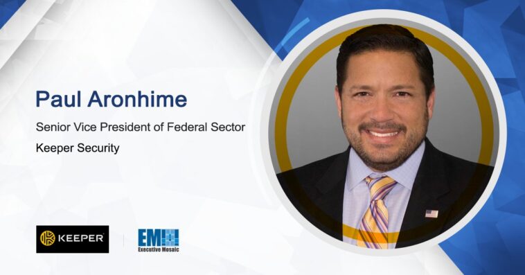 Paul Aronhime Appointed Federal Sector SVP at Keeper Security - top government contractors - best government contracting event