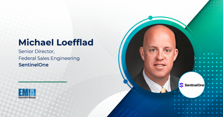 SentinelOne Cybersecurity Offerings Get FedRAMP High Certification; Michael Loefflad Quoted - top government contractors - best government contracting event