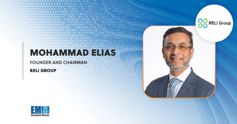 RELI Group Founder and Chairman Mohammad Elias to Assume CEO Post - top government contractors - best government contracting event